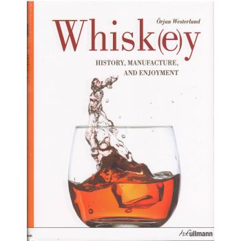 WHISKEY: History, manufacture, and enjoyment