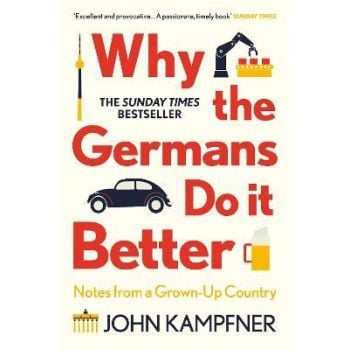 WHY THE GERMANS DO IT BETTER