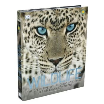 Wildlife: The Definitive Visual Guide to Animal Life on Every Continent