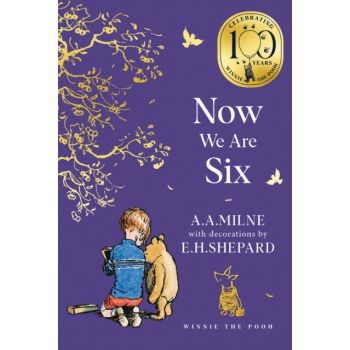 Winnie-the-Pooh: Now We Are Six (Classics 100th Anniversary)