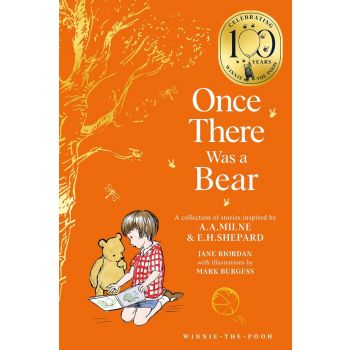 Winnie-the-Pooh: Once There Was a Bear (Classics 100th Anniversary)