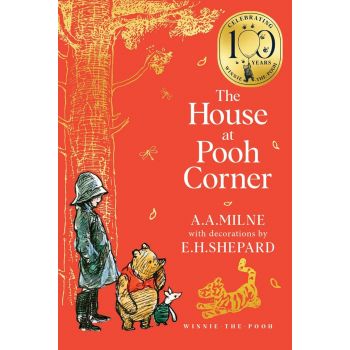 Winnie-the-Pooh: The House at Pooh Corner (Classics 100th Anniversary)