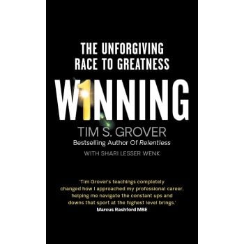 WINNING : The Unforgiving Race to Greatness
