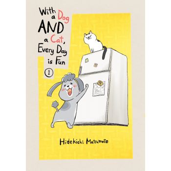 WITH A DOG AND A CAT, EVERY DAY IS FUN, 1