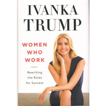 WOMEN WHO WORK: Rewriting the Rules for Success