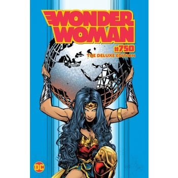 WONDER WOMAN #750: The Deluxe Edition