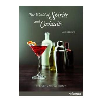 THE WORLD OF SPIRITS AND COCKTAILS