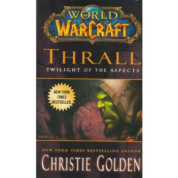 WORLD OF WARCRAFT:THRALL.Twilight of the Aspects