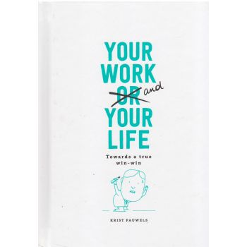 YOUR WORK AND YOUR LIFE: Towards a True Win-Win