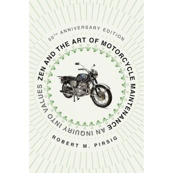 ZEN AND THE ART OF MOTORCYCLE MAINTENANCE (50th Anniversary Edition)