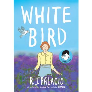 WHITE BIRD: A Wonder Story