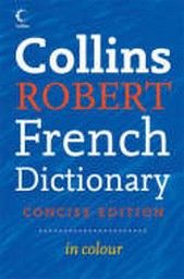 COLLINS ROBERT FRENCH DICTIONARY: Concise ed. In