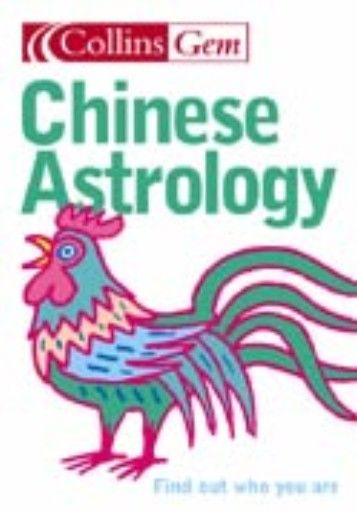 COLLINS GEM: CHINESE ASTROLOGY. 2004 ed.
