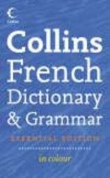 COLLINS FRENCH DICTIONARY & Grammar. Essential e