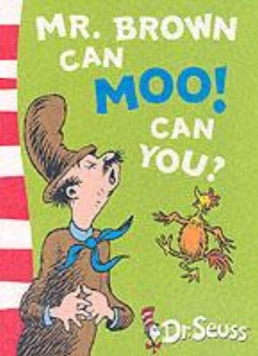 MR.BROWN CAN MOO! CAN YOU?. (Dr. Seuss)