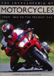 ENCYCLOPEDIA OF MOTORCYCLES_THE. From 1884 to th