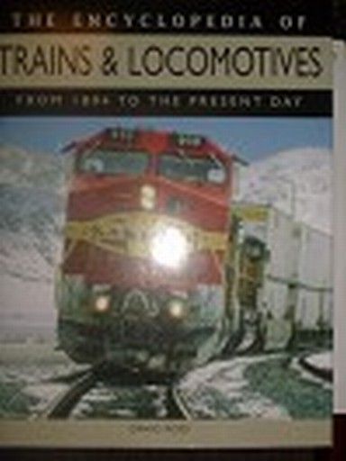 ENCYCLOPEDIA OF TRAINS AND LOCMOTIVE_THE : From