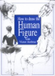 HOW TO DRAW THE HUMAN FIGURE. (V.Ambrus), PB