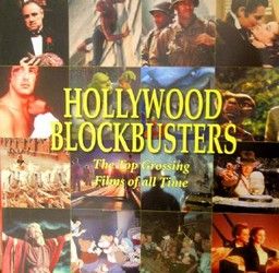 HOLLYWOOD BLOCKBUSTERS. THE TOP GROSSING FILMS O