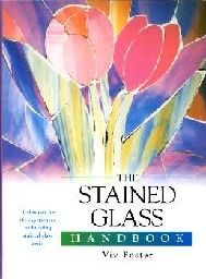 STAINED GLASS HANDBOOK_THE. (V.Foster), PB