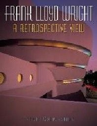 FRANK LLOYD WRIGHT: A Retrospective View. HB