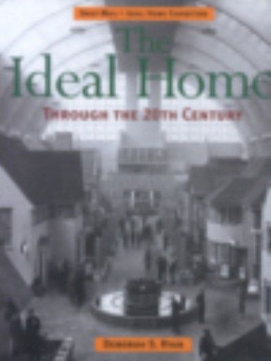 THE IDEAL HOME. Through the 20th cent. (D.Ryan)