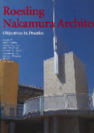 ROESLING NAKAMURA ARCHITECTS. Objectives in Prac
