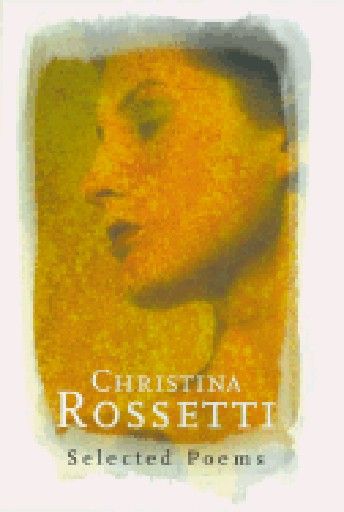 CHRISTINA ROSSETTI: Selected Poems. /mini book/