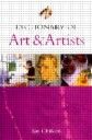 DICTIONARY OF ART&ARTISTS. (I.Chilvers), PB