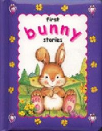 FIRST BUNNY STORIES. “Parragon“
