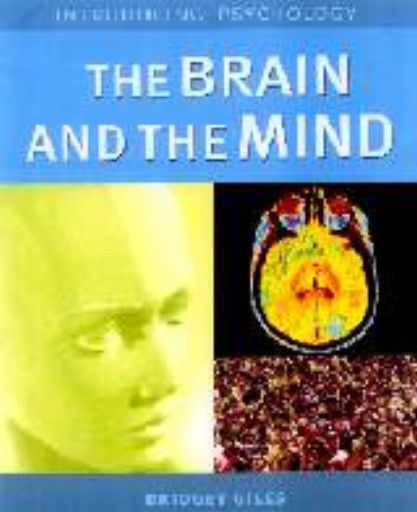 BRAIN & THE MIND_THE. Introducing Psychology.“ G