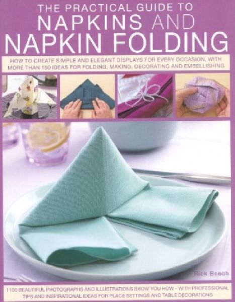 PRACTICAL  GUIDE TO NAPKINS AND NAPKIN FOLDING.