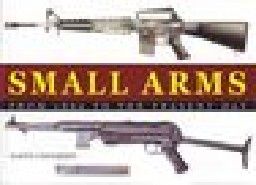 SMALL ARMS: From 1860 to the Present day. (M.Dou