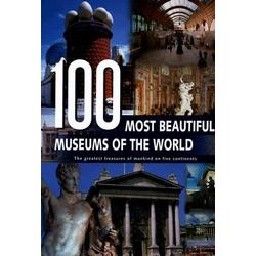 100 MOST BEATIFUL MUSEUMS OF THE WORLD.