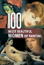 100 OF THE MOST BEAUTIFUL WOMEN IN PAINTING. “Re