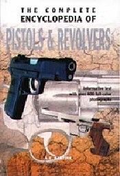COMPLETE ENCYCLOPEDIA OF PISTOLS AND REVOLVERS_T