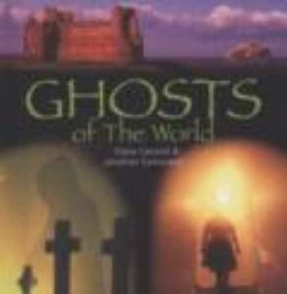 GHOSTS OF THE WORLD. (D.Canwell & J.Sutherland)