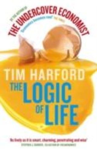 LOGIC OF LIFE_THE. (Tim Harford)