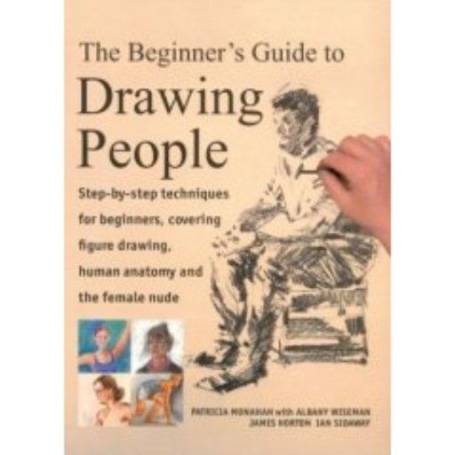 BEGINNER`S GUIDE TO DRAWING PEOPLE_THE. “New Hol