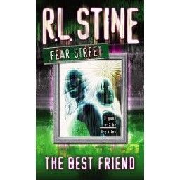 FEAR STREET: The Best Friend. (R.Stine)