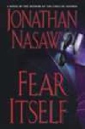 FEAR ITSELF. (J.Nasaw)