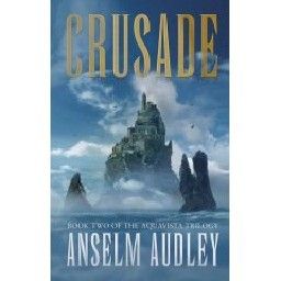 CRUSADE: Aquasilva Trilogy - book 3. (A.Audley)