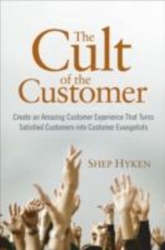 CULT OF THE CUSTOMER_THE. (Shep Hyken), HB, “Wil