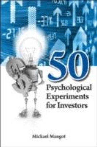 50 PSYCHOLOGICAL EXPERIMENTS FOR INVESTORS. (Mic