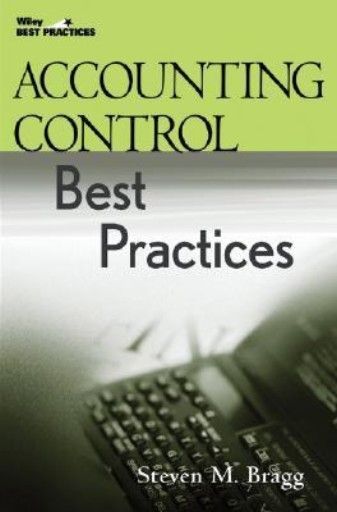 ACCOUNTING CONTROL: Best Practices. (S.Bragg)