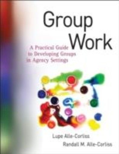 GROUP WORK: A Practical Guide to Developing Grou