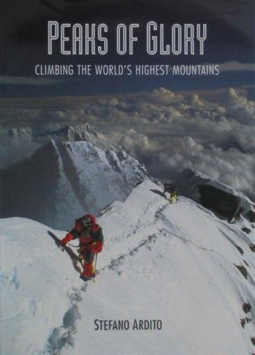PEAKS OF GLORY: Climbing the World`s Highest Mou