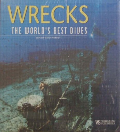 WRECKS: The World`s Best Dives.  “White Star“, /