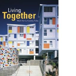 LIVING TOGETHER: Multi-Family Housing Today. HB