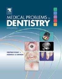MEDICAL PROBLEMS IN DENTISTRY. 5th ed. “ELSEVIER